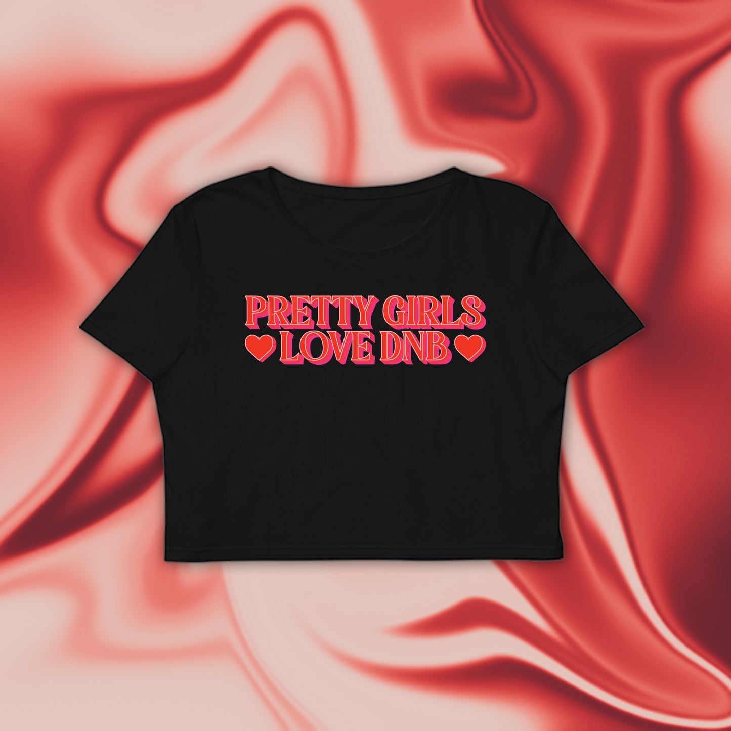 PRETTY GIRLS LIKE DNB CROP TOP