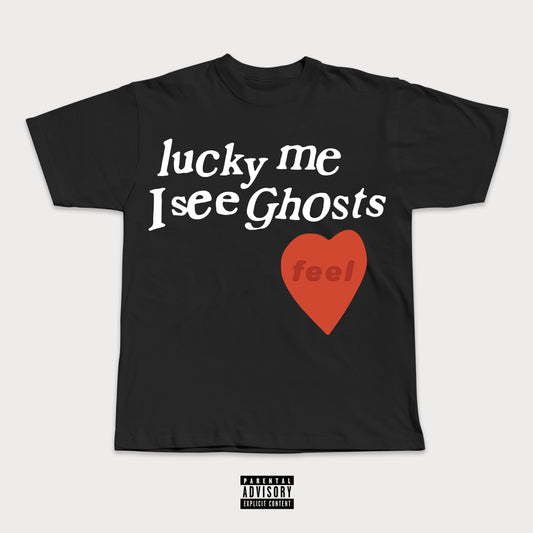 LUCKY ME I SEE GHOSTS TEE